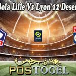 Prediksi Bola Lille Vs Lyon 12 Desember 2021