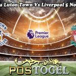 Prediksi Bola Luton Town Vs Liverpool 5 November 2023
