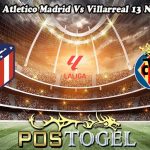 Prediksi Bola Atletico Madrid Vs Villarreal 13 November 2023