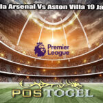 Prediksi Bola Arsenal Vs Aston Villa 19 Januari 2025