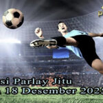 Prediksi Parlay Jitu 17 dan 18 Desember 2025