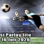 Prediksi Parlay Jitu 15 dan 16 Juli 2026