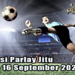 Prediksi Parlay Jitu 15 dan 16 September 2026